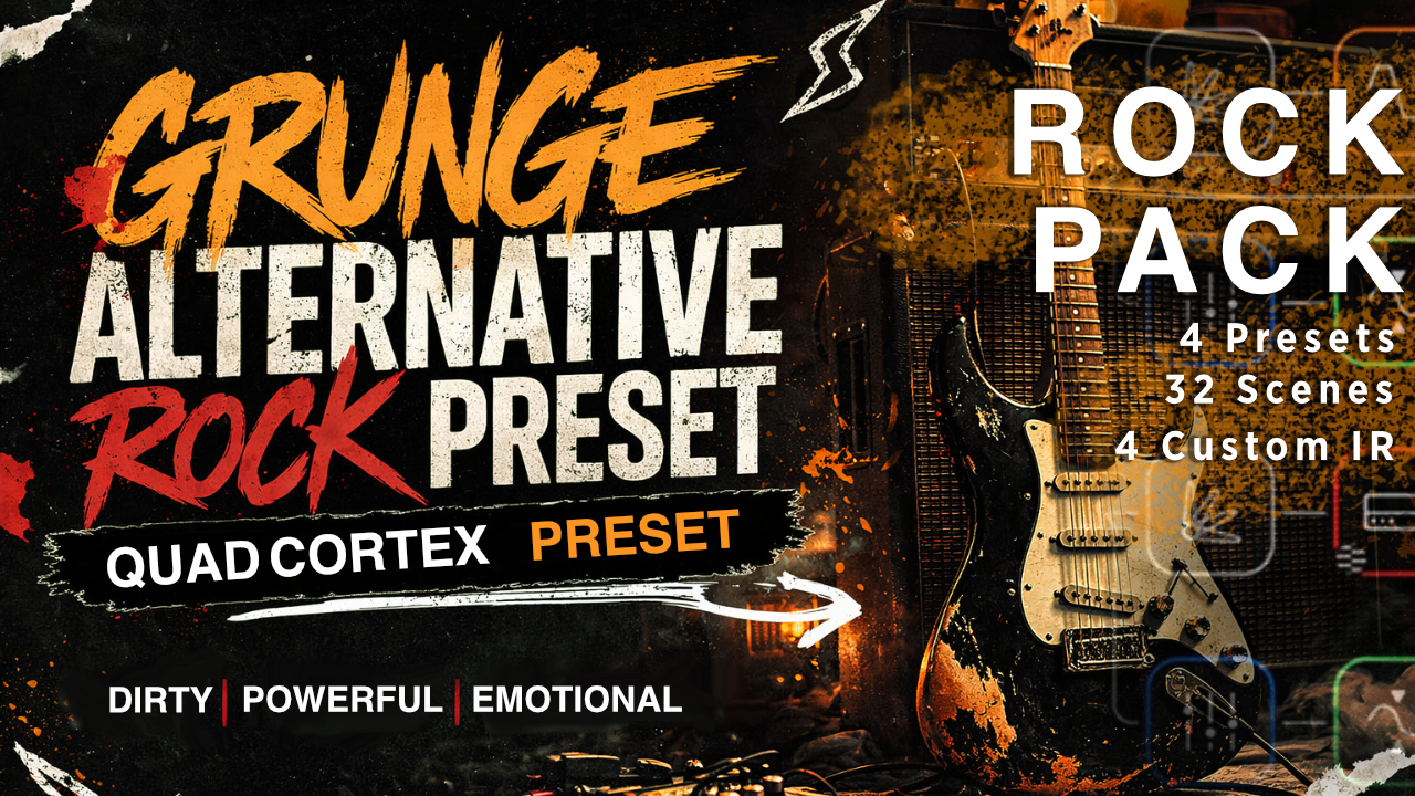 PFM_GRUNGE ALTERNATIVE ROCK PACK - 4 Presets - 4 Cab IR Included - 32 Scenes