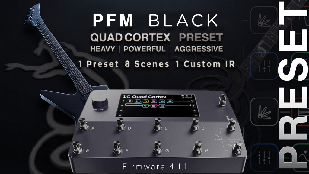PFM BLACK – Quad Cortex Preset | Metallica Black Album Inspired | 8 Scenes + 1 Custom IRet