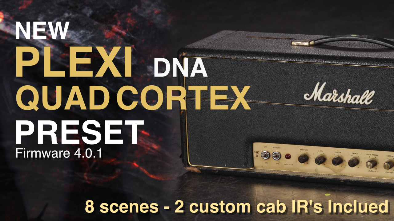 PFM PLEXI DNA - 2 Custom CAB IR's Quad Cortex guitar preset